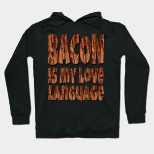 Bacon Is My Love Language Hoodie